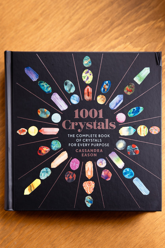 1001 Crystals: The Complete Book of Crystals for Every Purpose by Cassandra Eason