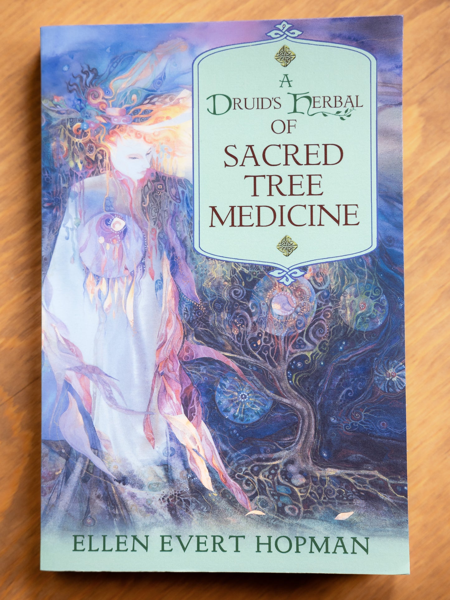 A Druid’s Herbal of Sacred Tree Medicine by Ellen Evert Hopman