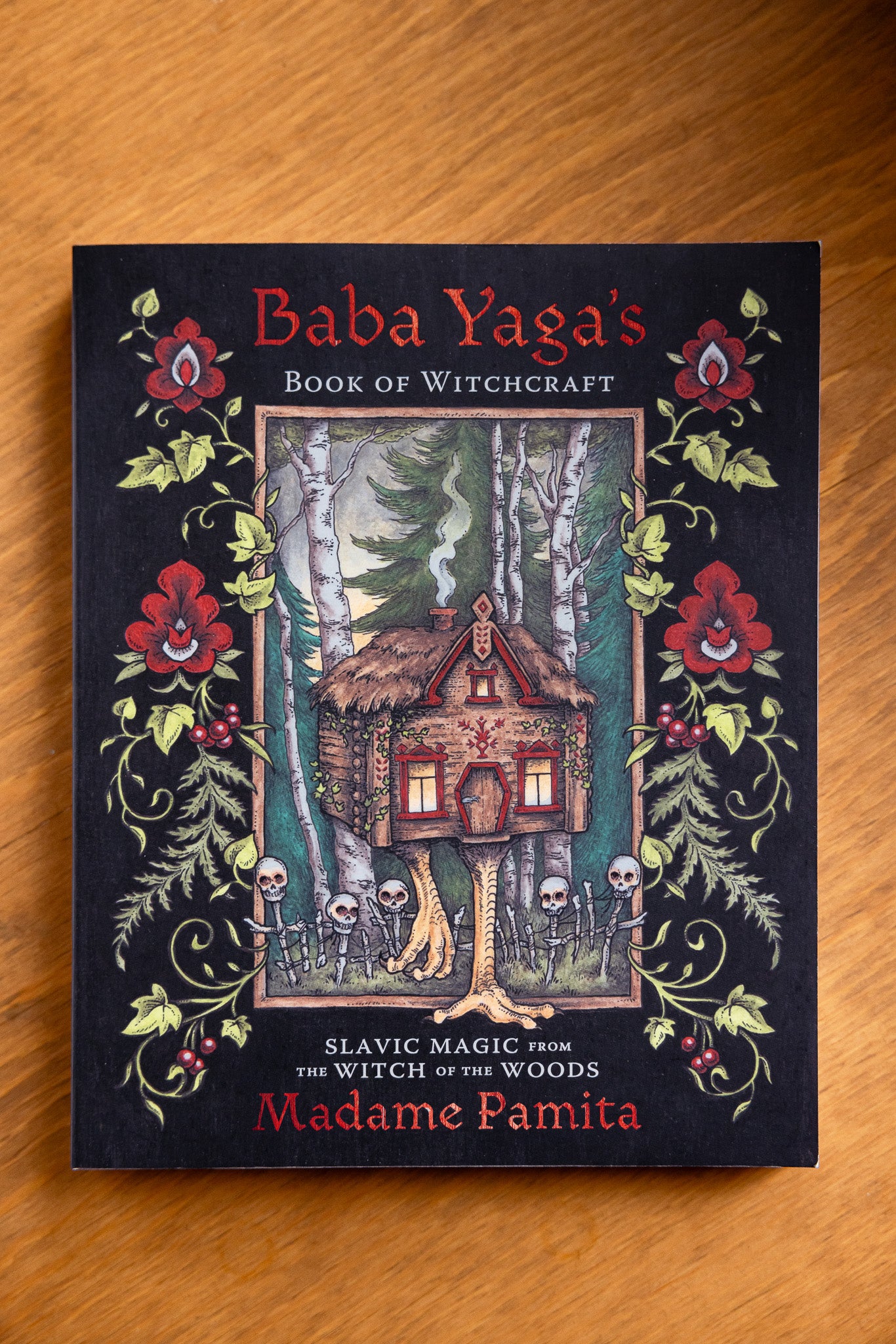 Baba Yaga's Book of Witchcraft: Slavic Magic from the Witch of the Woods by Madame Pamita