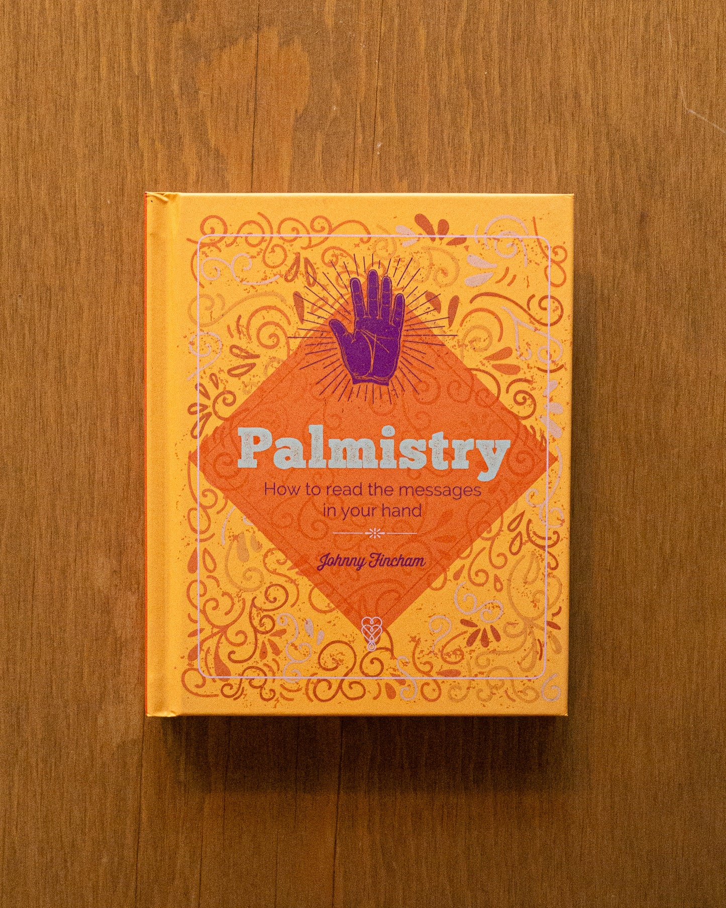 Palmistry: How to Read the Messages in Your Handby Johnny Fincham