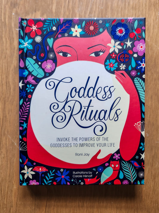 Goddess Rituals: Invoke the Powers of the Goddesses