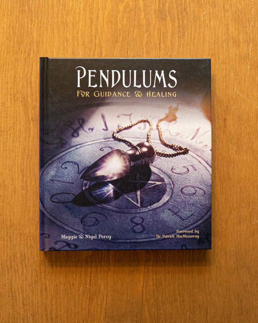 Pendulums: For Guidance & Healing by Maggie and Nigel Percy, foreword by Patrick MacManaway