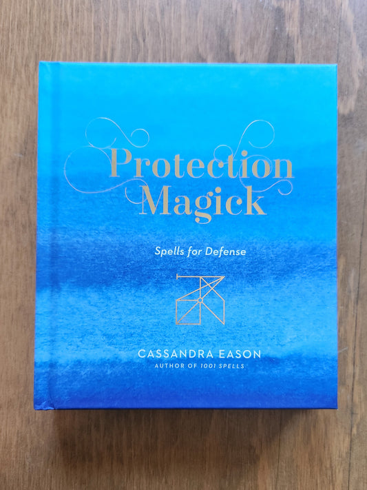 Protection Magick: Spells For Defense