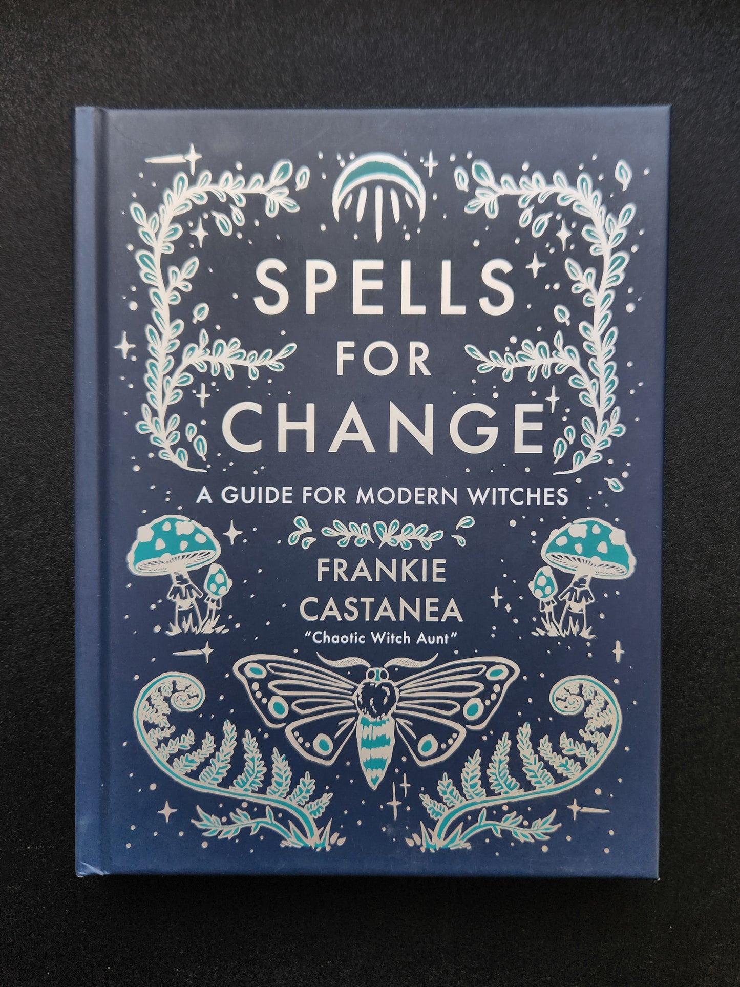 Spells For Change By Frankie Castanea