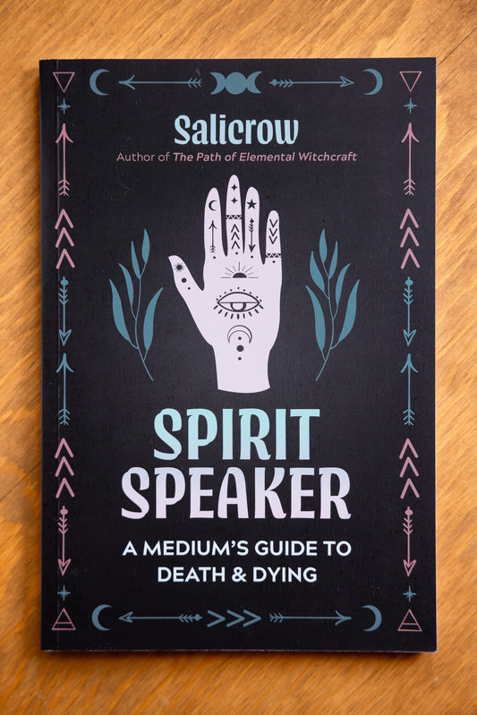 Spirit Speaker: A Medium's Guide to Death and Dying by Salicrow