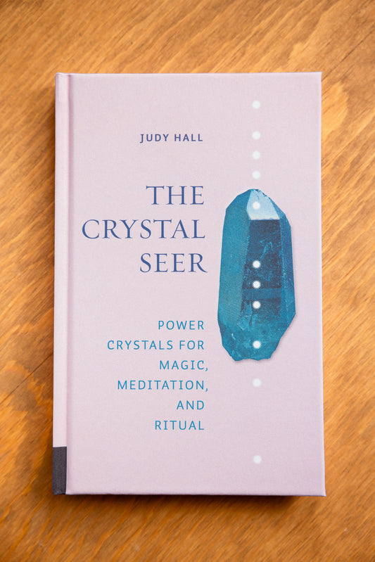 The Crystal Seer: Power Crystals for Magic, Meditation & Ritual by Judy Hall