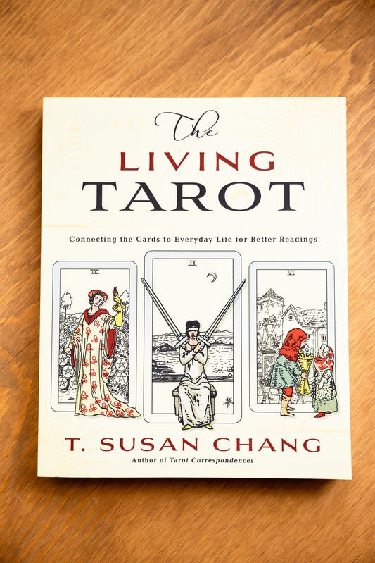 The Living Tarot: Connecting the Cards to Everyday Life for Better Readings
by T. Susan Chang