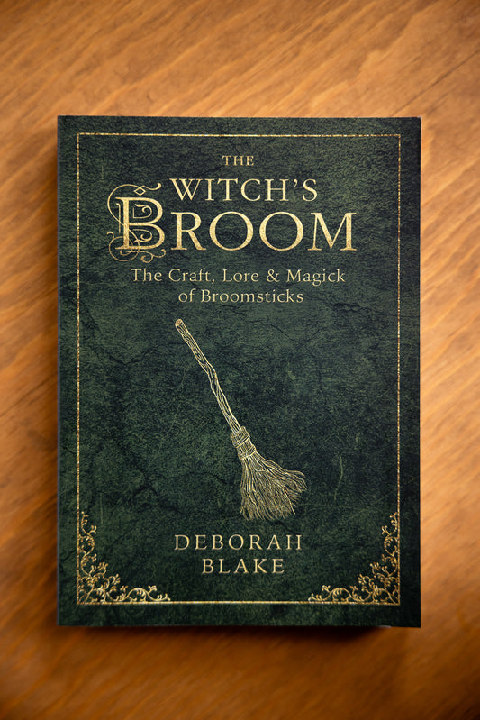 The Witch’s Broom: The Craft, Lore & Magick of Broomsticks by Deborah Blake